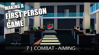 #7 FPS Combat Mechanics - Part 1 - Pickup and Aim