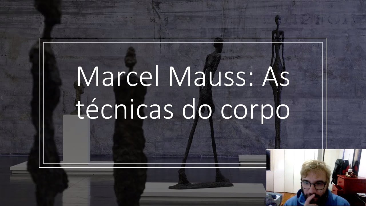 Marcel Mauss,  AS TÉCNICAS DO CORPO