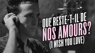 Matt Forbes - 'Que reste-t-il de nos amours ?' (I Wish You Love)