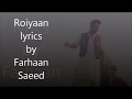 Roiyaan By Farhaan Saeed Lyrics