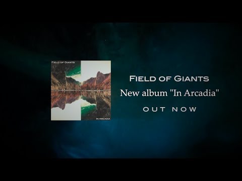 Field of Giants - In Arcadia is OUT NOW on iTunes, Amazon Music, Google Play, Bandcamp & more