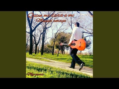 Quien Me Diera a Mi (feat. Manuel Amaya)