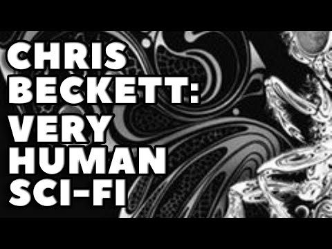 The Human Side of Science Fiction - Why You Should Be Reading Chris Beckett