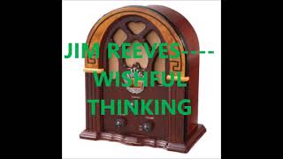 JIM REEVES    WISHFUL THINKING