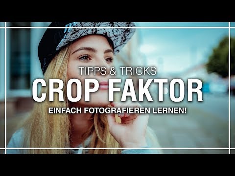 Der Crop-Faktor einfach erklärt für Fotografie Neulinge