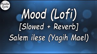 Download lagu Mood (Lofi) - ft. Salem ilese (Yagih Mael) (Slowed   Reverb) (Lyrics Video) mp3