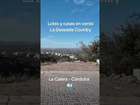 LA DESEADA, LA CALERA, CÓRDOBA, ARGENTINA. LOTES Y CASAS EN VENTA #argentina #cordobaargentina