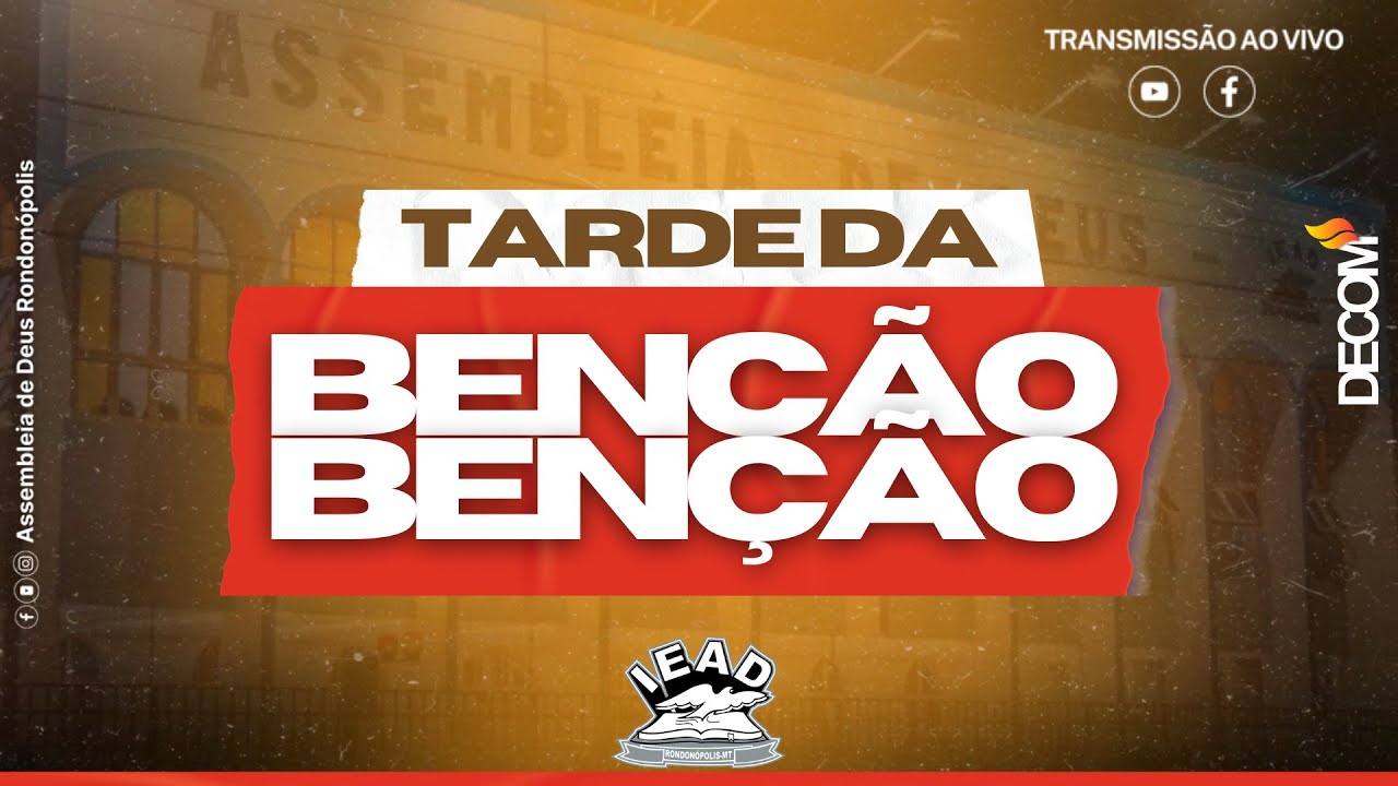 CULTO TARDE DA BENÇÃO  - AO VIVO - 07/10/2024 - DECOM LIVE - IEAD RONDONÓPOLIS