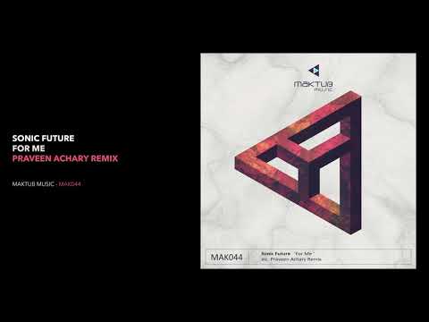 Sonic Future - For Me (Praveen Achary Remix)