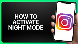 How To Activate Night Mode On Instagram Tutorial