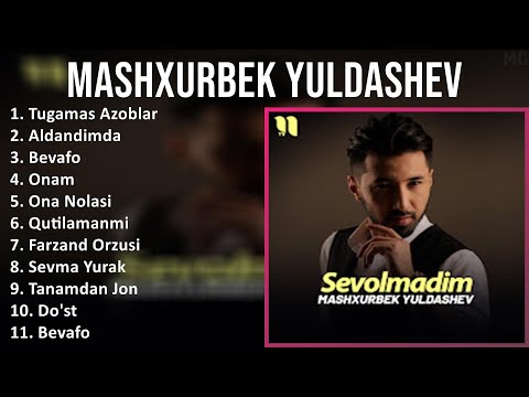 Mashxurbek Yuldashev 2025 MIX Top Hits   Tugamas Azoblar, Aldandimda, Bevafo, Onam