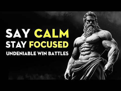 Win Battles—Stay Calm, Stay Focused | Stoicism