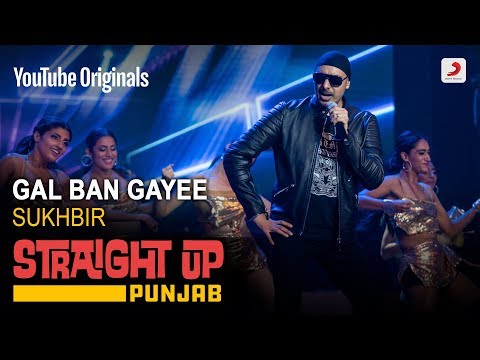 Gal Ban Gayee | Sukhbir | Straight Up Punjab