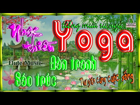 Nhạc thiền Yoga Sáo Trúc Đàn Tranh - Thư giãn cùng cuộc sống - Nhạc Yoga tiếng mưa dễ ngủ Yoga Music Video