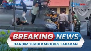 BREAKING NEWS: Dandim 0907 Tarakan Temui Kapolres Buntut Penyerangan Polres Tarakan oleh Oknum TNI