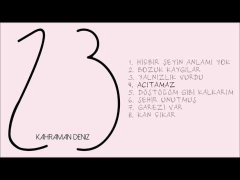 Acıtamaz - Kahraman Deniz