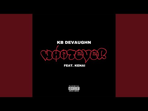 Whatever (feat. Kenai)