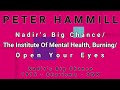 PETER HAMMILL-Nadir's Big Chance/The Institute Of Mental Health, Burning/Open Your Eyes