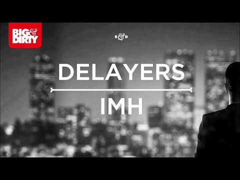 Delayers - IMH (Original Mix) [Big & Dirty Recordings]