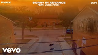 Pvrx - Sorry In Advance ft. Yung Pinch Pvrx - Sorry In Advance ft. Yung Pinch
