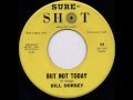 Bill Dorsey But Not Today 1966