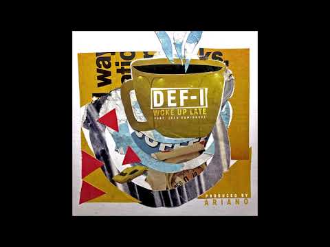 Def-I & Ariano feat. Josh Dominguez - "Woke Up Late (Remix)" OFFICIAL VERSION