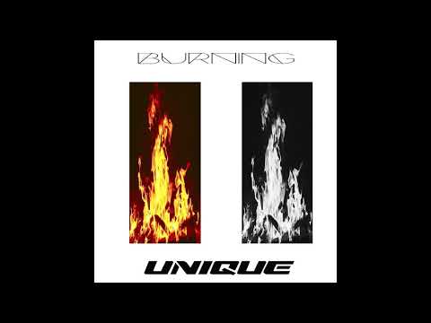 Unique - Burning