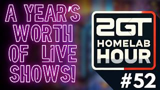 2GT #homelab Hour! - EP 52 - A year's worth of live shows with Special Guest @CraftComputing!
