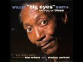 Willie 'Big Eyes' Smith - Bag Full Of Blues[FA]
