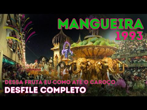 MANGUEIRA 1993 | DESSA FRUTA EU COMO ATÉ O CAROÇO | DESFILE COMPLETO | CARNAVAL