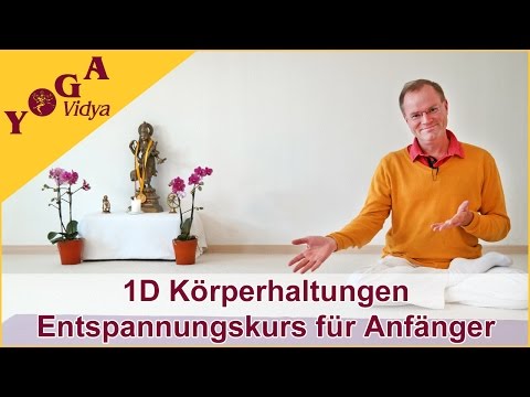 1D Körperhaltungen für Tiefenentspannung - Entspannungskurs für Anfänger