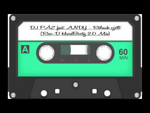 DJ PÁZ feat. ANDY - Rólunk szólt (Rico-D HardBooty Mix)
