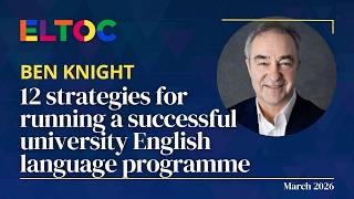 12 strategies for running a successful university English language programme - Ben Knight