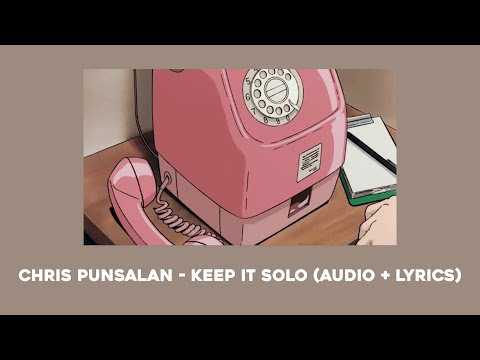 Chris Punsalan - Keep it Solo (audio + lyrics)