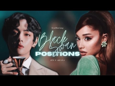 BLACK SWAN X POSITIONS | BTS X ARIANA GRANDE MASHUP