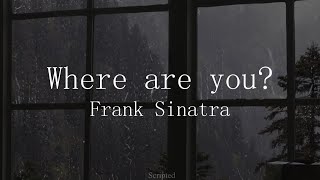 Frank Sinatra - Where are You? - Subtitulada (Español / Inglés)