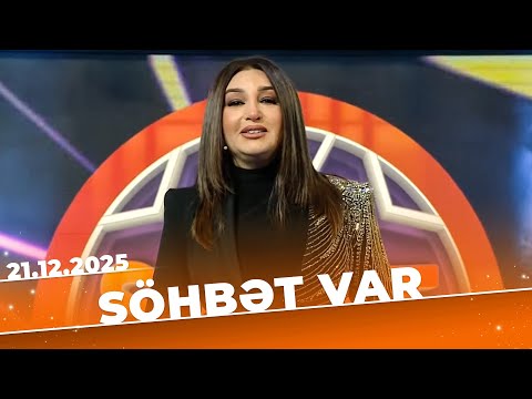 Söhbət Var - Tam Bölüm - 21.12.2025