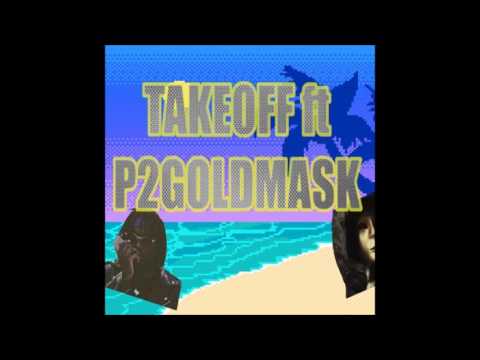 Teeta x P2TheGoldMask - Takeoff
