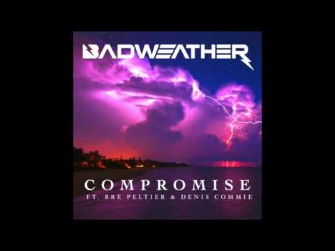 BadWeather - Compromise ft. Bre Peltier & Denis Commie