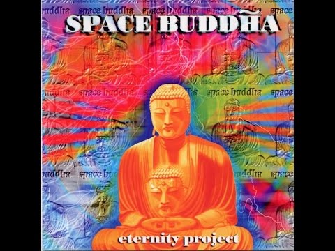 Space Buddha -  Eternity Project (Full Album)