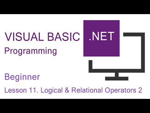 Visual Basic NET Programming Beginner Lesson 11 Logical and Relational Operators 2