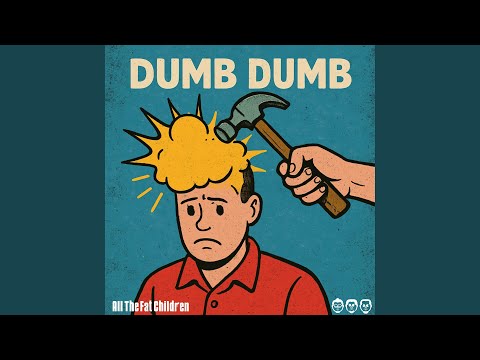 Dumb Dumb