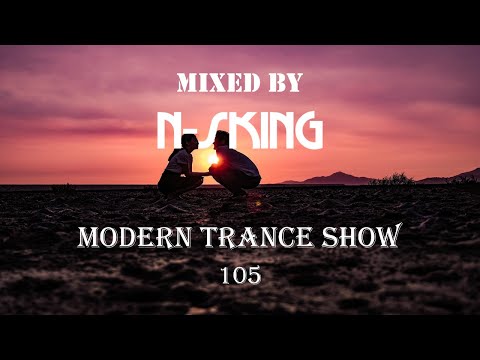 N-sKing - Modern Trance Show 105