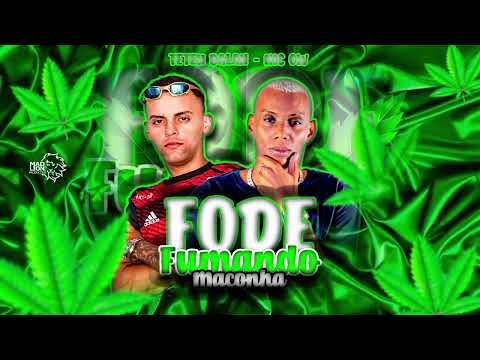 Teteu Balah  , MC GW - FODE FUMANDO MACONHA ( REMIX )