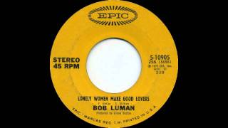 Bob Luman - Lonely Women Make Good Lovers (Original 45 version)