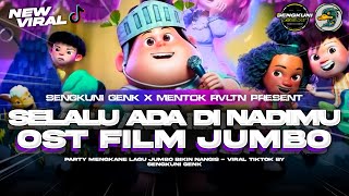 Download lagu DJ SELALU ADA DI NADIMU Ost. FILM JUMBO MENGKANE VIRAL TIKTOK ‼️- SENGKUNI GENK  mp3