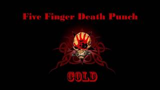 Video thumbnail of "Five Finger Death Punch - Cold Lyrics"