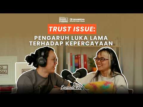Ini penyebab Kamu mengalami Trust Issue | POD. RUANG TUNGGU #S3 | EP. 45