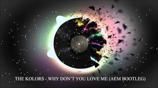 The Kolors - Why don't you love me (AEM Bootleg) *FREE DOWNLOAD*