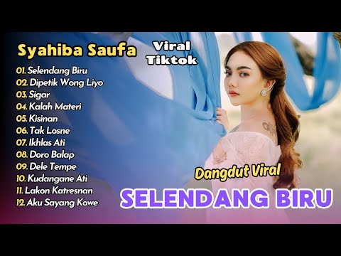 Syahiba Saufa - SELENDANG BIRU - DIPETIK WONG LIYO | DANGDUT FULL ALBUM
